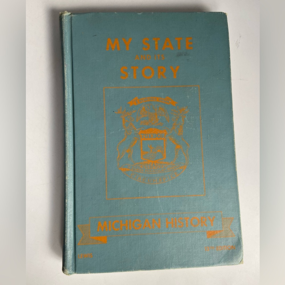 My State and Its Story Michigan History Book 1960's